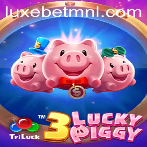 Discover the Thrills of 3LUCKYPIGGY on LuxeBet PH