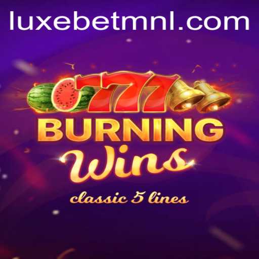 Exploring the Thrills of BurningWins: A LuxeBet PH Experience