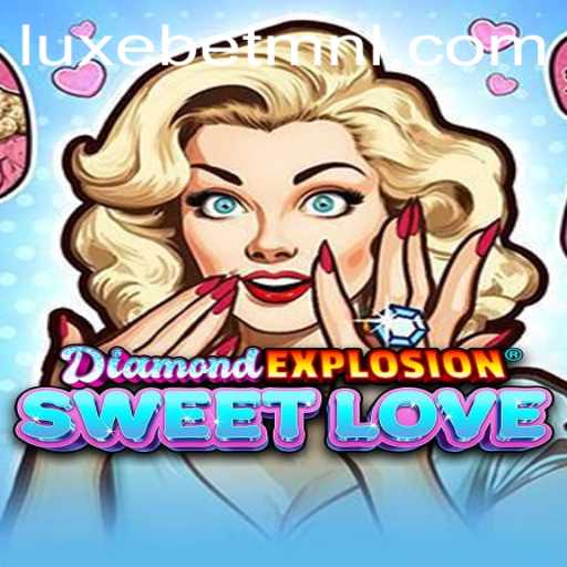 Experience the Thrill of DiamondExplosionSweetLove: A LuxeBet PH Adventure
