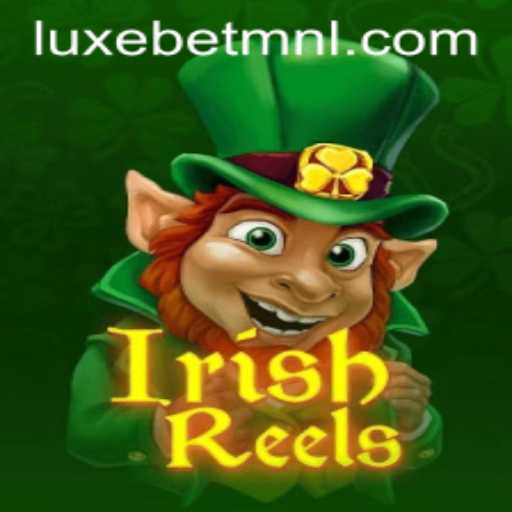 IrishReels: A Luxurious Spin on Classic Gaming with LuxeBet PH