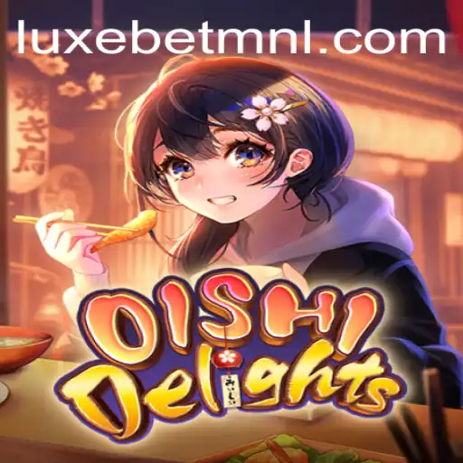 OishiDelights: A Gastronomic Gaming Experience with LuxeBet PH