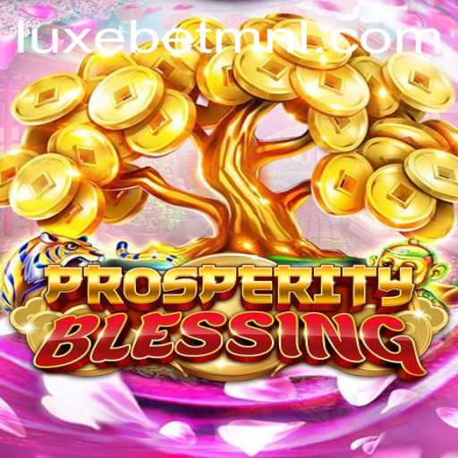 ProsperityBlessing: A Luxurious Journey with LuxeBet PH