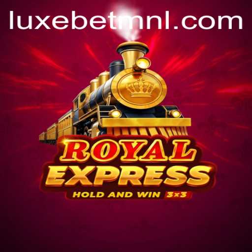 Exploring RoyalExpress: A LuxeBet PH Gaming Experience