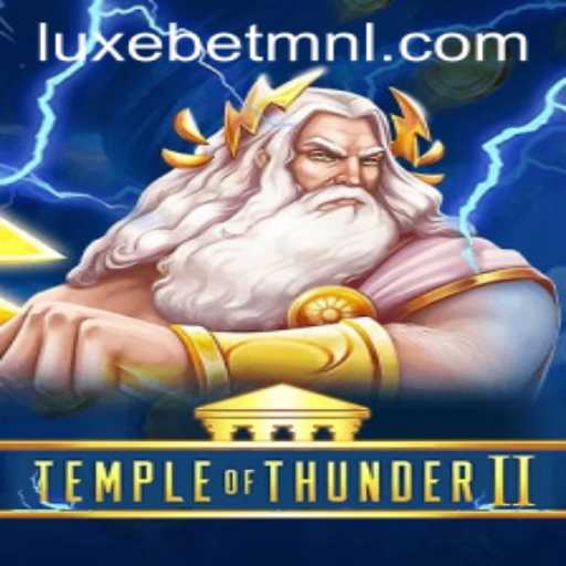 Unveiling TempleofThunderII: A Thrilling Journey in the World of LuxeBet PH