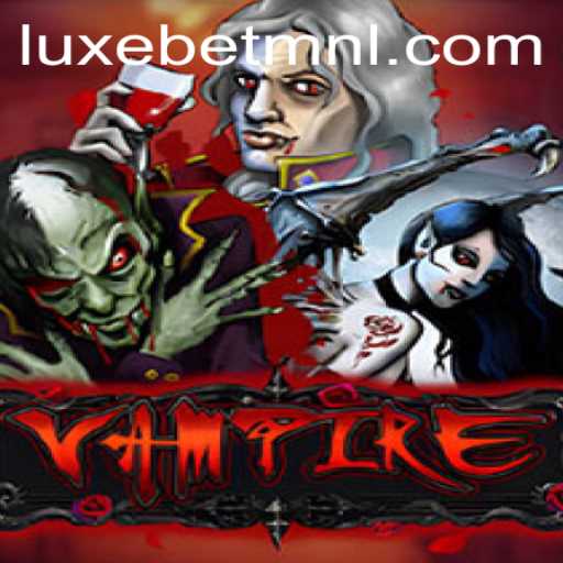 Vampire: The Ultimate Gaming Experience on LuxeBet PH